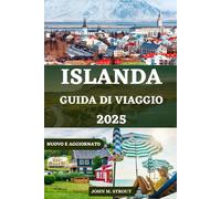 GUIDA DI VIAGGIO ISLANDA: Tutto quello che devi sapere per un'avventura completa con un budget limitato con consigli utili, gemme nascoste e ... (JOHN STROUT MULTI-LANGUAGE TRAVEL BOOKS)