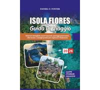 GUIDA DI VIAGGIO ISOLA FLORES 2026: Itinerari dettagliati, tesori nascosti, paesaggi panoramici, cibo locale e consigli pratici per esplorare l'Indonesia