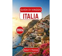 Guida di viaggio Italia 2026: Esplora l'antica Roma, i canali di Venezia, le colline della Toscana e il fascino della costa siciliana con i consigli di esperti locali