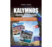 GUIDA DI VIAGGIO KALYMNOS 2026: Scopri spiagge nascoste, avventure all'aperto, cucina locale e festival con consigli pratici per pianificare il tuo viaggio sull'isola