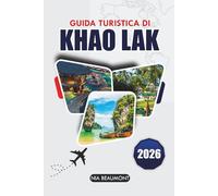 Guida di viaggio Khao Lak 2026: Esplora spiagge appartate, avventure emozionanti e l'essenza della cultura thailandese