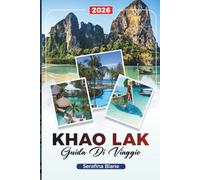GUIDA DI VIAGGIO KHAO LAK 2026: Scopri gemme nascoste, monumenti storici, consigli di viaggio ed esperienze di vacanza indimenticabili
