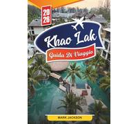 GUIDA DI VIAGGIO KHAO LAK 2026: Scopri gemme nascoste, monumenti storici, consigli di viaggio ed esperienze di vacanza indimenticabili
