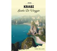 GUIDA DI VIAGGIO KRABI 2026: Scogliere di calcare, spiaggia di Railay, salti tra isole, pozze di smeraldo e avventure costiere thailandesi