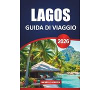 GUIDA DI VIAGGIO LAGOS 2026: Spiagge nascoste, cultura locale, gite di un giorno e consigli pratici per un viaggio tranquillo nel sud del Portogallo