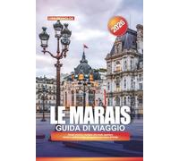 GUIDA DI VIAGGIO LE MARAIS 2026: Strade storiche, boutique alla moda, quartiere ebraico e gallerie d'arte nel quartiere più vivace di Parigi
