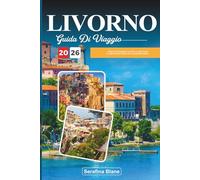 GUIDA DI VIAGGIO LIVORNO 2026: Scopri le passeggiate sul mare, i canali storici e i sapori toscani sulla costa occidentale d'Italia