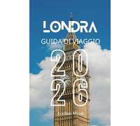 Guida di viaggio Londra 2026 (Italian Travel Guide 2026 Series)