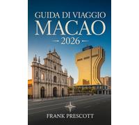 Guida di Viaggio Macao 2026: Svelare Patrimonio, Lusso e Vita Notturna nella Perla dell'Oriente