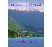 Guida di viaggio Macedonia del Nord 2026: Città nascoste, avventure in montagna e la vera cultura balcanica svelata