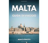 Guida di Viaggio Malta 2026: Viaggiare in modo intelligente per l’esploratore moderno (Malta Travel Guide 2026 Series)