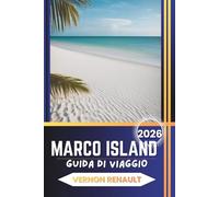 GUIDA DI VIAGGIO MARCO ISLAND 2026: Esplorazione di spiagge, fughe nella natura, tour della fauna selvatica, avventure gastronomiche e pianificazione delle vacanze