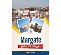GUIDA DI VIAGGIO MARGATE 2026: Esplora il revival balneare dell'Inghilterra con spiagge sabbiose, luna park Dreamland, Turner Contemporary, negozi vintage e consigli di viaggio