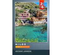 GUIDA DI VIAGGIO MILOS 2026: Scopri gemme nascoste, monumenti storici, consigli di viaggio ed esperienze di vacanza indimenticabili
