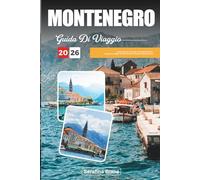 GUIDA DI VIAGGIO MONTENEGRO 2026: Scopri gemme nascoste, monumenti storici, consigli di viaggio ed esperienze di vacanza indimenticabili