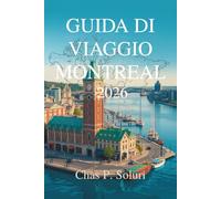 GUIDA DI VIAGGIO MONTREAL 2026: Scopri la bellezza del Canada