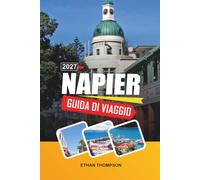 GUIDA DI VIAGGIO NAPIER 2027: Architettura Art Déco, Cantine di Hawke's Bay, Parata Marina, Ciclismo Costiero e Sole della Nuova Zelanda