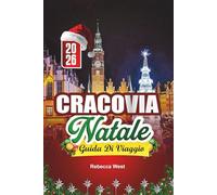 GUIDA DI VIAGGIO NATALE A CRACOVIA 2026: Mercatini ghiacciati e tradizioni popolari nella perla invernale polacca