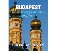 Guida di viaggio natalizia di Budapest 2025/2026: Mercatini di Natale, piatti tipici ungheresi, eventi invernali, gite di un giorno, itinerari a ... e attrazioni imperdibili a Budapest
