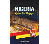 GUIDA DI VIAGGIO NIGERIA 2026: Lagos, Abuja e Calabar, Yankari Safaris, Zuma Rock, spiagge, festival e patrimonio culturale