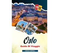 GUIDA DI VIAGGIO OSLO 2026: Fjordi e crociere panoramiche, storia vichinga, aurore boreali, musei e scena gastronomica nordica