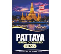 GUIDA DI VIAGGIO PATTAYA 2026: Scopri le spiagge, le fughe sulle isole, la cucina locale, le attrazioni culturali, i consigli sui trasporti e dove alloggiare