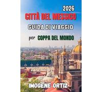 Guida di Viaggio per Città del Messico per i Mondiali 2026