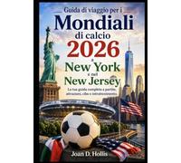 Guida di viaggio per i Mondiali di calcio 2026 a New York e nel New Jersey: La tua guida completa a partite, attrazioni, cibo e intrattenimento