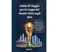 Guida di viaggio per la Coppa del Mondo 2026 negli USA: Biglietti, visti, città ospitanti, stadi, trasporti, costi e consigli di sopravvivenza per i tifosi