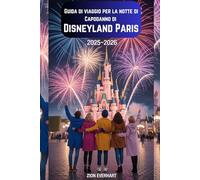 Guida di viaggio per la notte di Capodanno di Disneyland Paris 2025-2026: Le migliori viste su fuochi d'artificio e spettacoli del castello, consigli ... e come godersi la festa più grande dell'anno