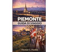 Guida di viaggio Piemonte 2026