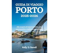 GUIDA DI VIAGGIO PORTO 2025-2026: Alla scoperta di tesori nascosti, coste panoramiche e tradizioni senza tempo