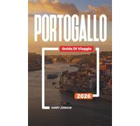 GUIDA DI VIAGGIO PORTOGALLO 2026: Scopri gemme nascoste, monumenti storici, consigli di viaggio ed esperienze di vacanza indimenticabili