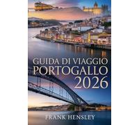 Guida di Viaggio Portogallo 2026: Spiagge nascoste, città vivaci e cultura senza tempo per avventure indimenticabili