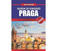 GUIDA DI VIAGGIO PRAGA 2026: Passeggia per le strade delle fiabe, scopri i monumenti gotici e abbraccia la magia della città da favola d'Europa