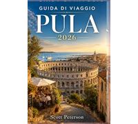 Guida di viaggio PULA 2026: Scopri spiagge, eredità romana, gemme nascoste ed esperienze locali nel paradiso costiero croato