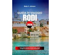 GUIDA DI VIAGGIO RODI 2026: Scopri gemme nascoste, monumenti storici, consigli di viaggio ed esperienze di vacanza indimenticabili