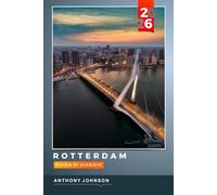 GUIDA DI VIAGGIO ROTTERDAM 2026: Scopri gemme nascoste, monumenti storici, consigli di viaggio ed esperienze di vacanza indimenticabili