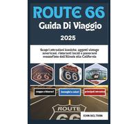 GUIDA DI VIAGGIO ROUTE 66 2025: Scopri attrazioni iconiche, oggetti vintage americani, ristoranti locali e panorami mozzafiato dall'Illinois alla California (Essential Travel Guide (2025-2026))