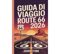 Guida di viaggio Route 66 2026: Alla scoperta della storica autostrada americana con le miglioritappe, attrazioni e consigli di viaggio sostenibili