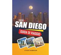 GUIDA DI VIAGGIO SAN DIEGO 2026: Pacific Beaches, Balboa Park, Zoo Adventures, Tramonti Costieri e Atmosfera della California del Sud