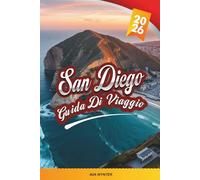 GUIDA DI VIAGGIO SAN DIEGO 2026: Spiagge, Balboa Park, Zoo di San Diego, Gaslamp Quarter, Attrazioni per famiglie e strade costiere panoramiche