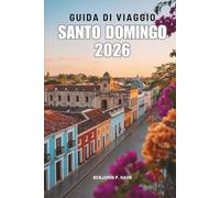 GUIDA DI VIAGGIO SANTO DOMINGO 2026: Alla scoperta della storia, della vita locale e degli angoli nascosti della Repubblica Dominicana