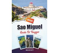 GUIDA DI VIAGGIO SÃO MIGUEL 2026: Scopri gemme nascoste, monumenti storici, consigli di viaggio ed esperienze di vacanza indimenticabili