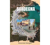 GUIDA DI VIAGGIO SARDEGNA 2026: Scopri gemme nascoste, monumenti storici, consigli di viaggio ed esperienze di vacanza indimenticabili