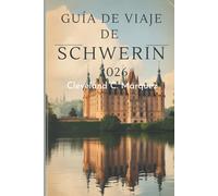 GUIDA DI VIAGGIO SCHWERIN 2026: Fascino e bellezze nascoste sul lago nella Germania settentrionale