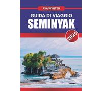 GUIDA DI VIAGGIO SEMINYAK 2025: Spiagge, ville di lusso, shopping, vita notturna e consigli di viaggio per l'ultima vacanza a Bali