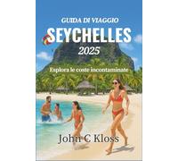GUIDA DI VIAGGIO SEYCHELLES 2025: Esplora le coste incontaminate