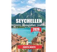 GUIDA DI VIAGGIO SEYCHELLES 2026: Ritmi insulari, sentieri costieri e la vita quotidiana che plasma le Seychelles