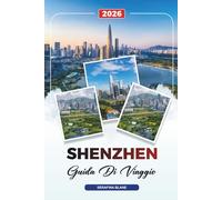 GUIDA DI VIAGGIO SHENZHEN 2026: Scopri gemme nascoste, monumenti storici, consigli di viaggio ed esperienze di vacanza indimenticabili